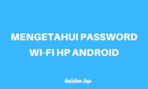 cara menampilkan password wi-fi hp android