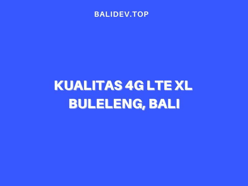 4G LTE XL di buleleng bali