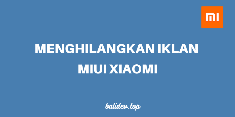 menghilangkan iklan hp xiaomi menghilangkan iklan hp xiaomi