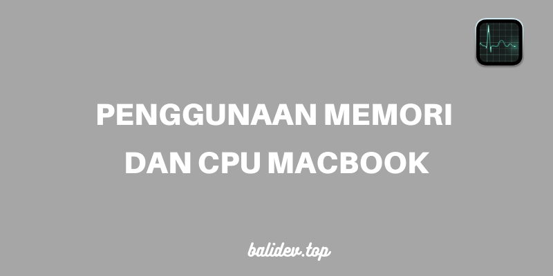 mengetahui penggunaan memori dan cpu di macbook mengetahui penggunaan memori dan cpu di macbook