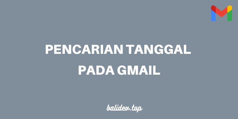 pencarian tanggal gmail pencarian tanggal gmail