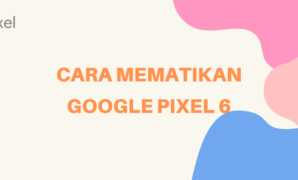 Mematikan Google Pixel 6