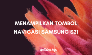 Menampilkan tombol navigasi samsung s21