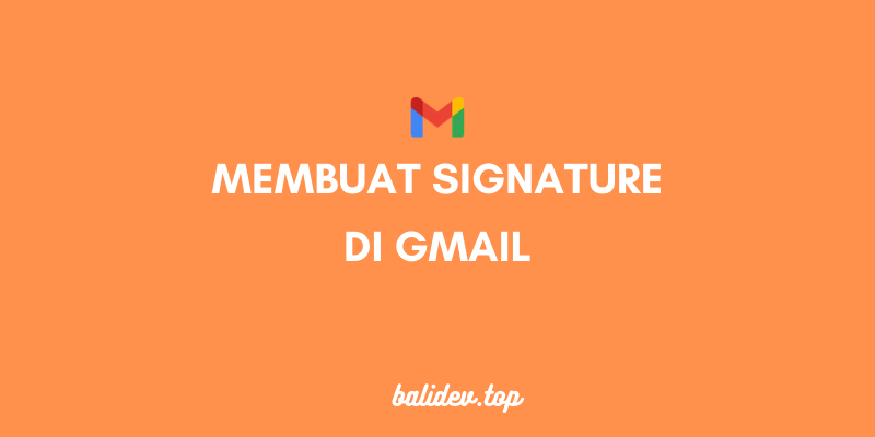 cara membuat signature di gmail