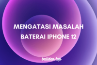 cara mengatasi masalah baterai iPhone 12