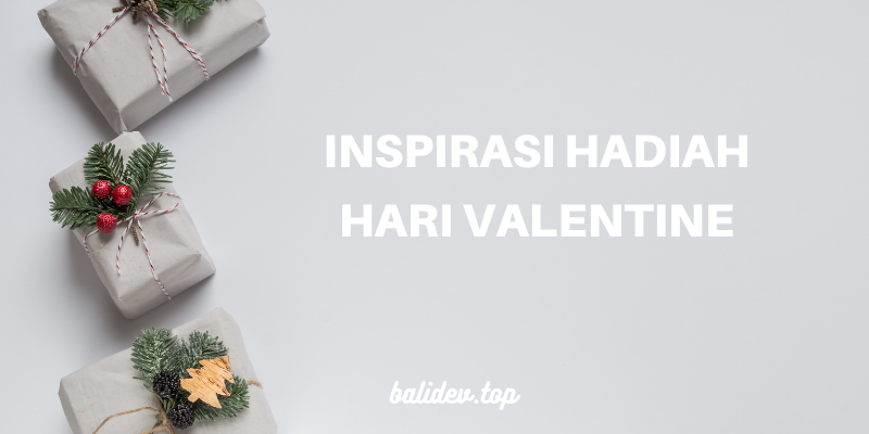inspirasi hadiah hari valentine