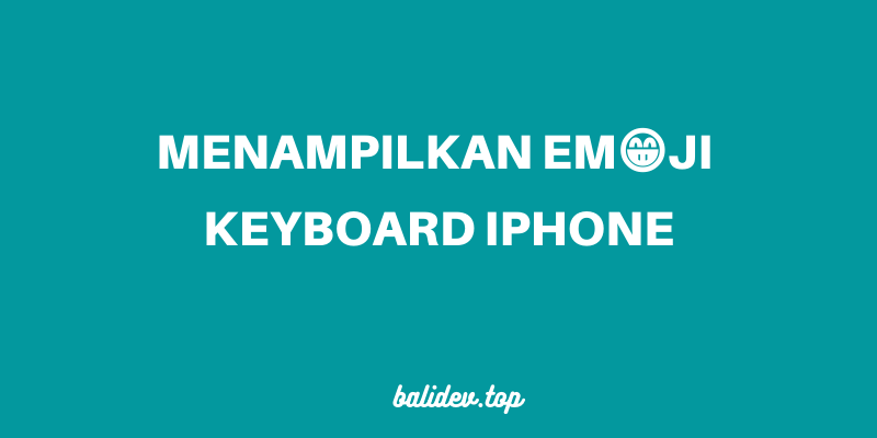 menampilkan emoji pada keyboard iPhone